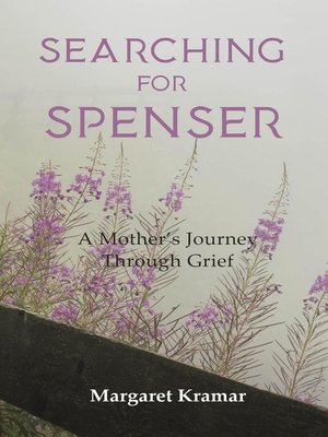 cover image of Searching for Spenser--A Mother's Journey Through Grief